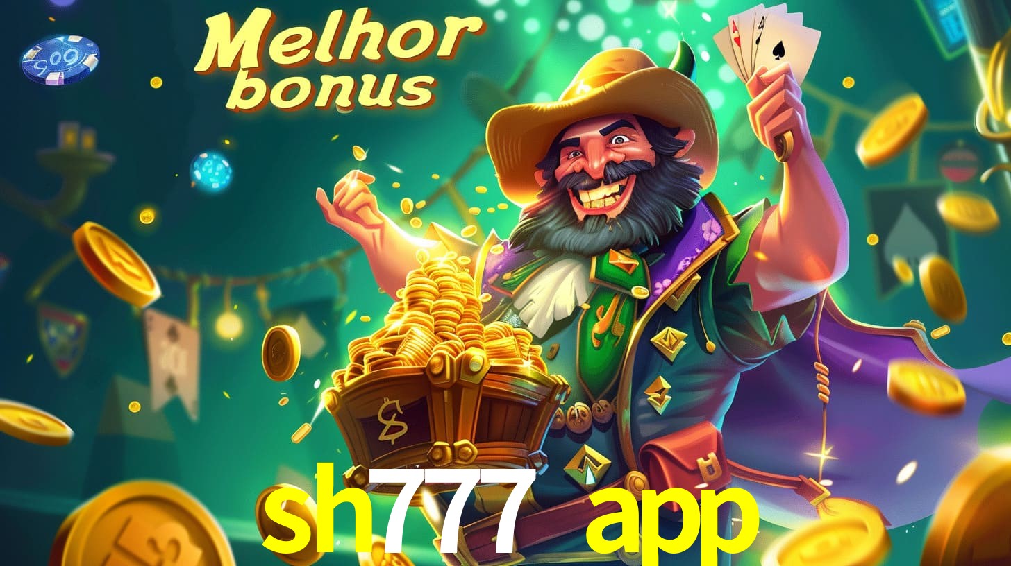 sh777 app Aproveite o bônus